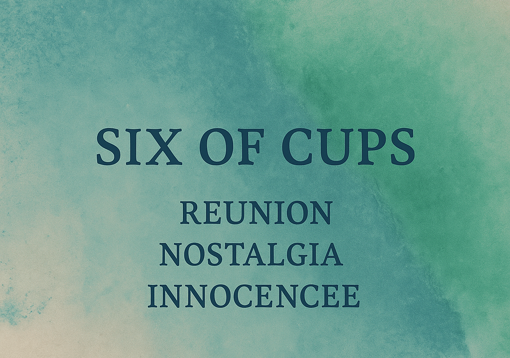 6 of Cups Tarot Card  Meaning