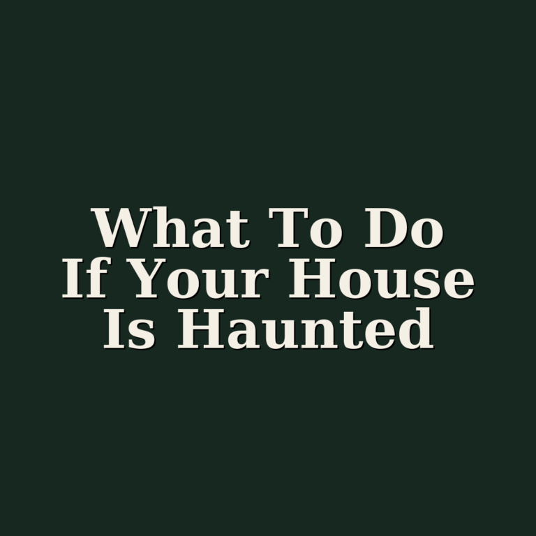 What to do if your house is haunted